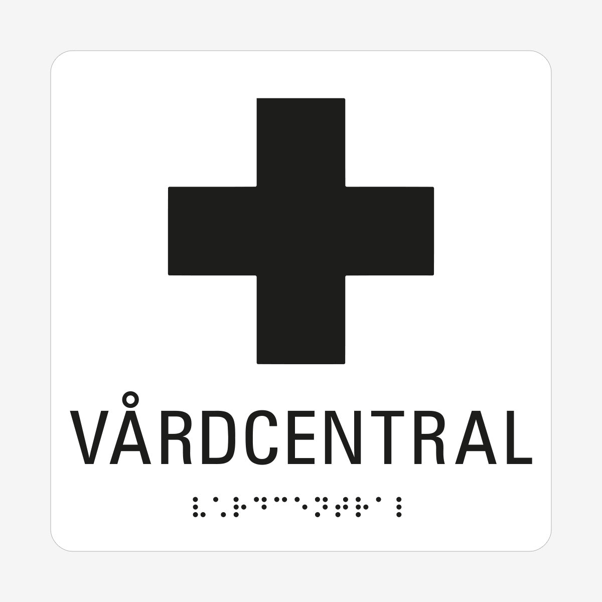 Taktil skylt m. brailleskrift VÅRDCENTRAL en Skylt från Nordisk skylt