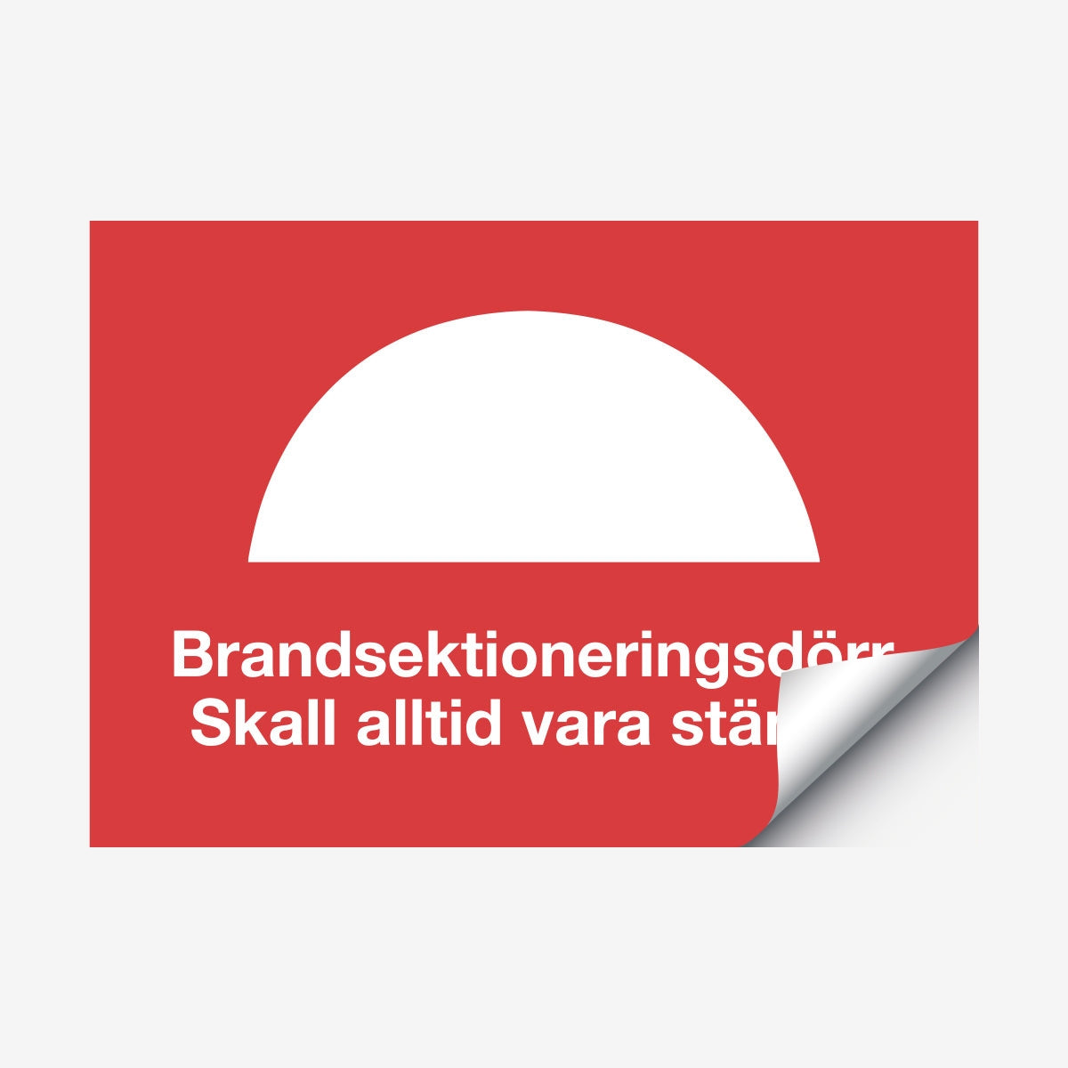 Brandsektioneringsdörr skall alltid vara stängd en Skylt från Nordisk skylt