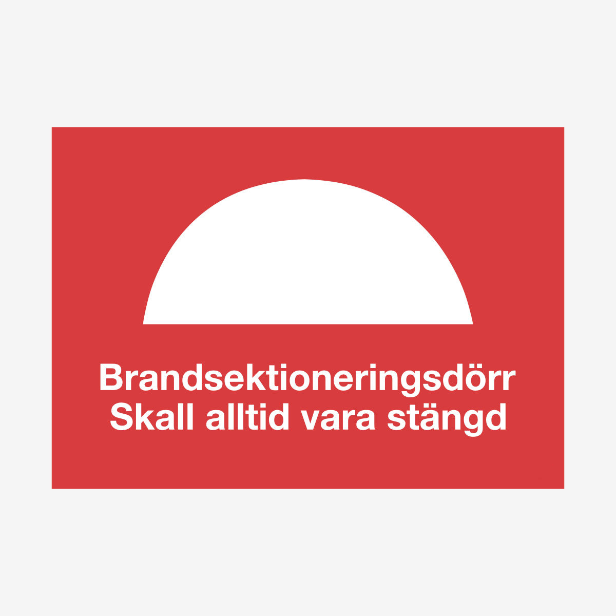 Brandsektioneringsdörr skall alltid vara stängd en Skylt från Nordisk skylt