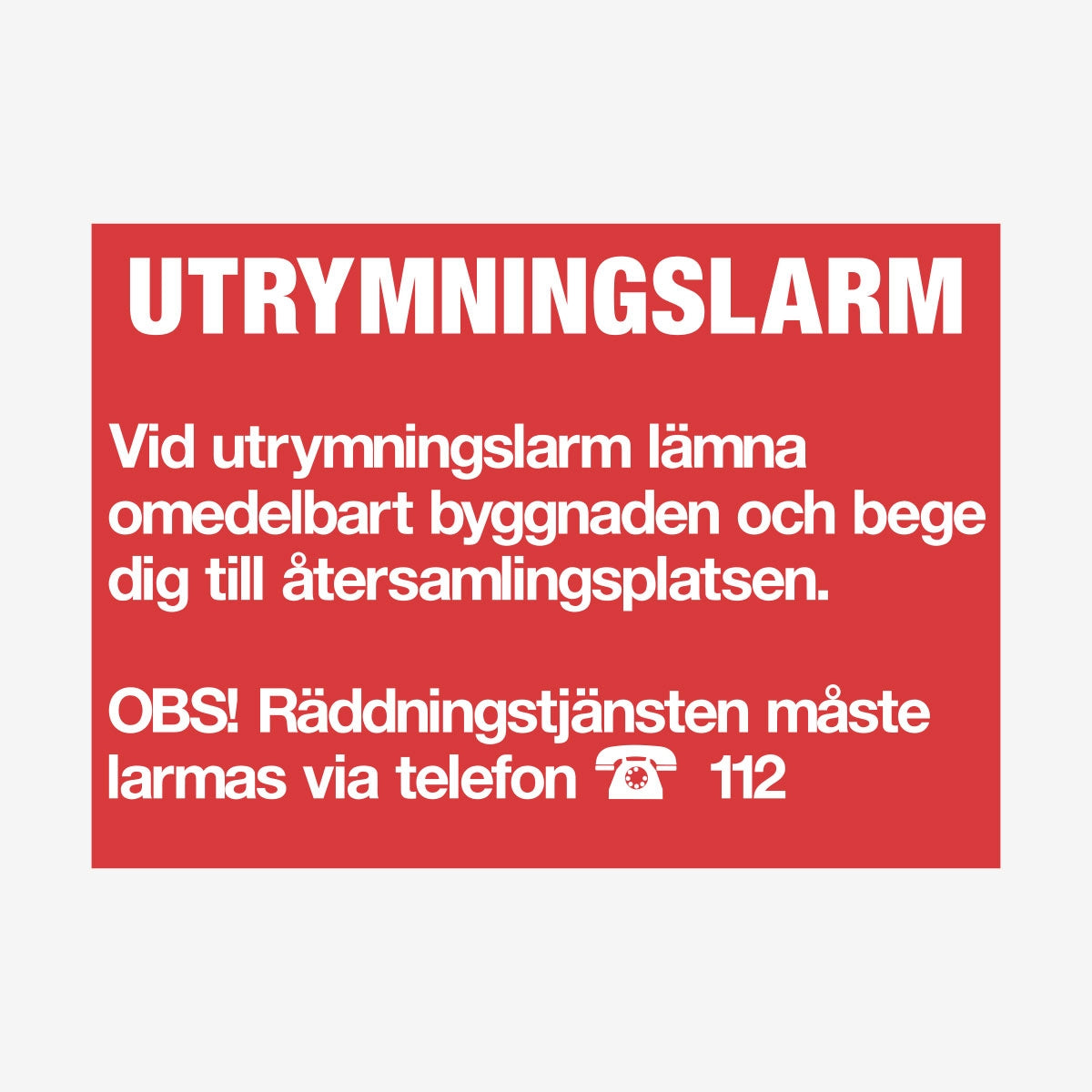 Vid utrymningslarm en Skylt från Nordisk skylt