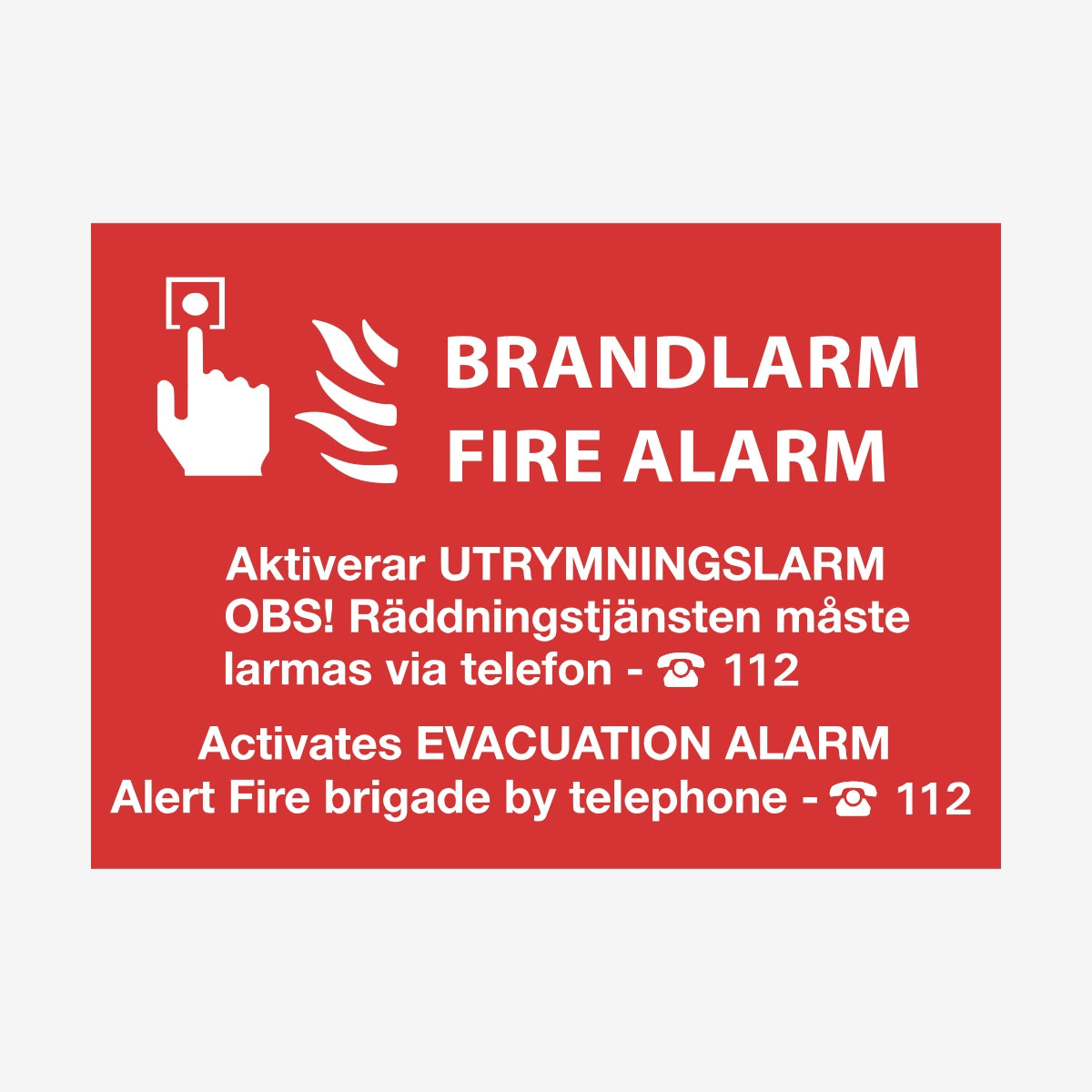 Vid brand (Lokalt) en Skylt från Nordisk skylt