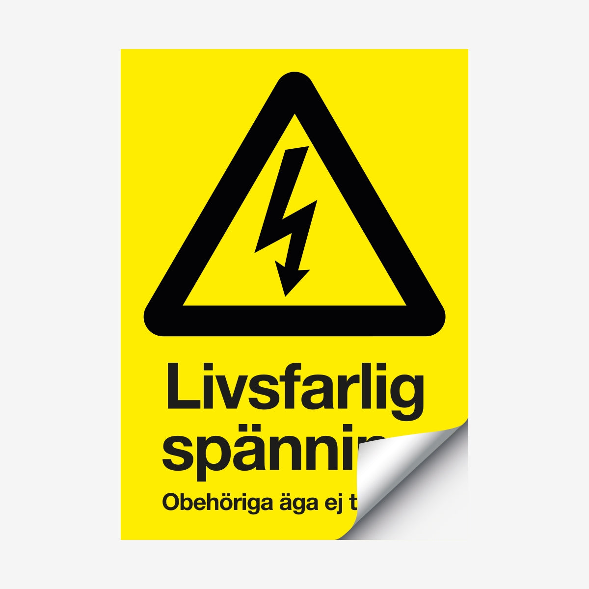 Livsfarlig spänning - Obehöriga äga ej tillträde en Skylt från Nordisk skylt