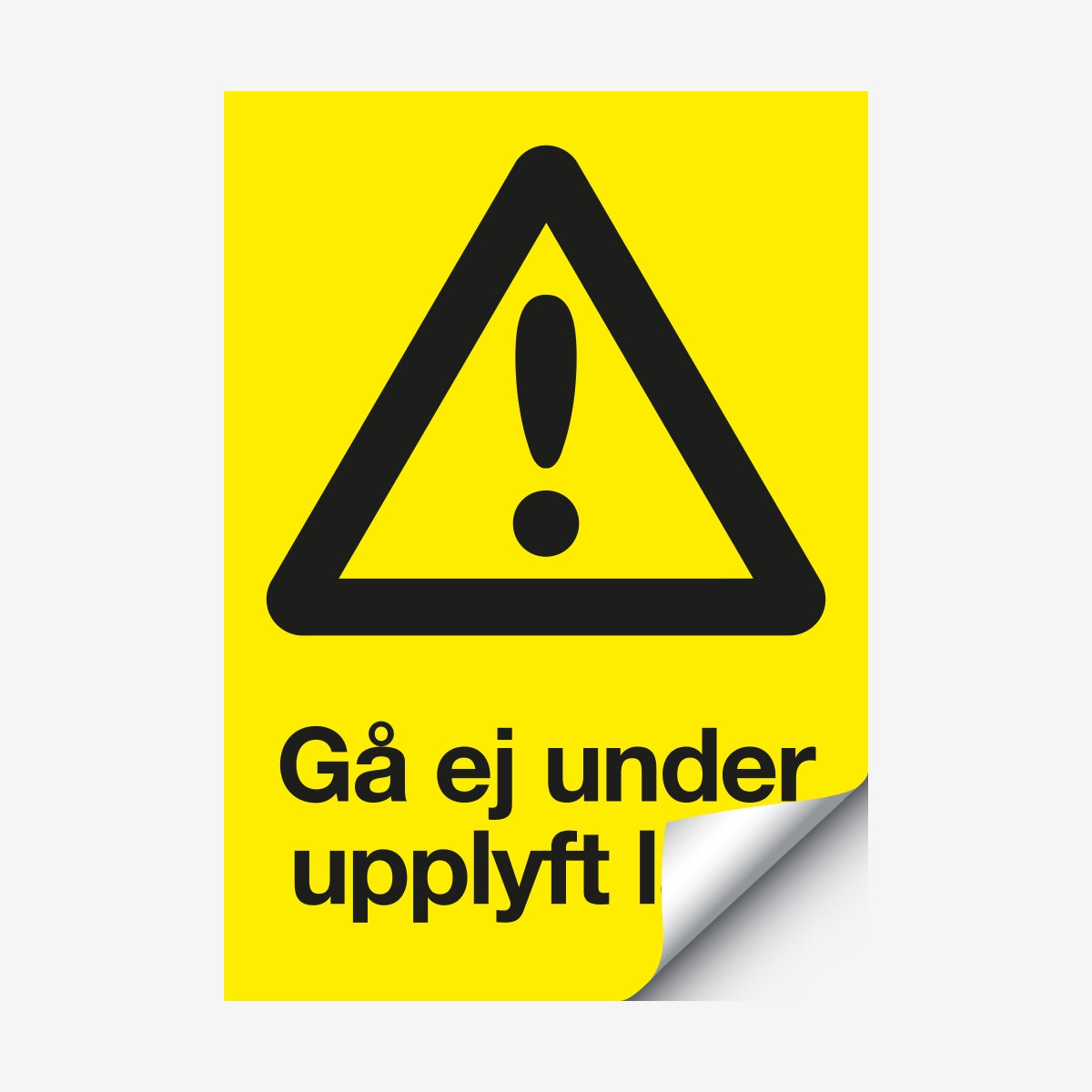 Gå ej under upplyft last en Skylt från Nordisk skylt