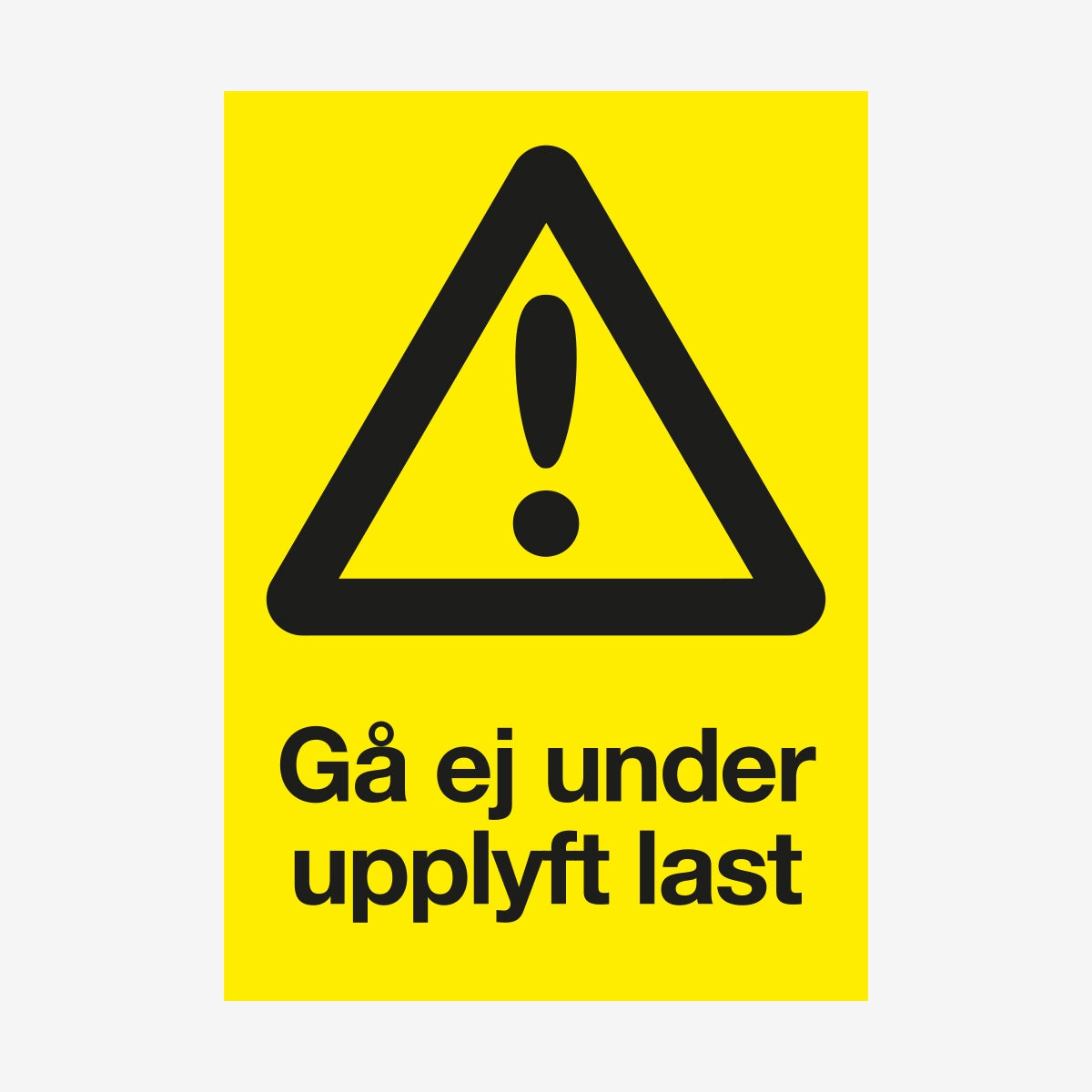 Gå ej under upplyft last en Skylt från Nordisk skylt