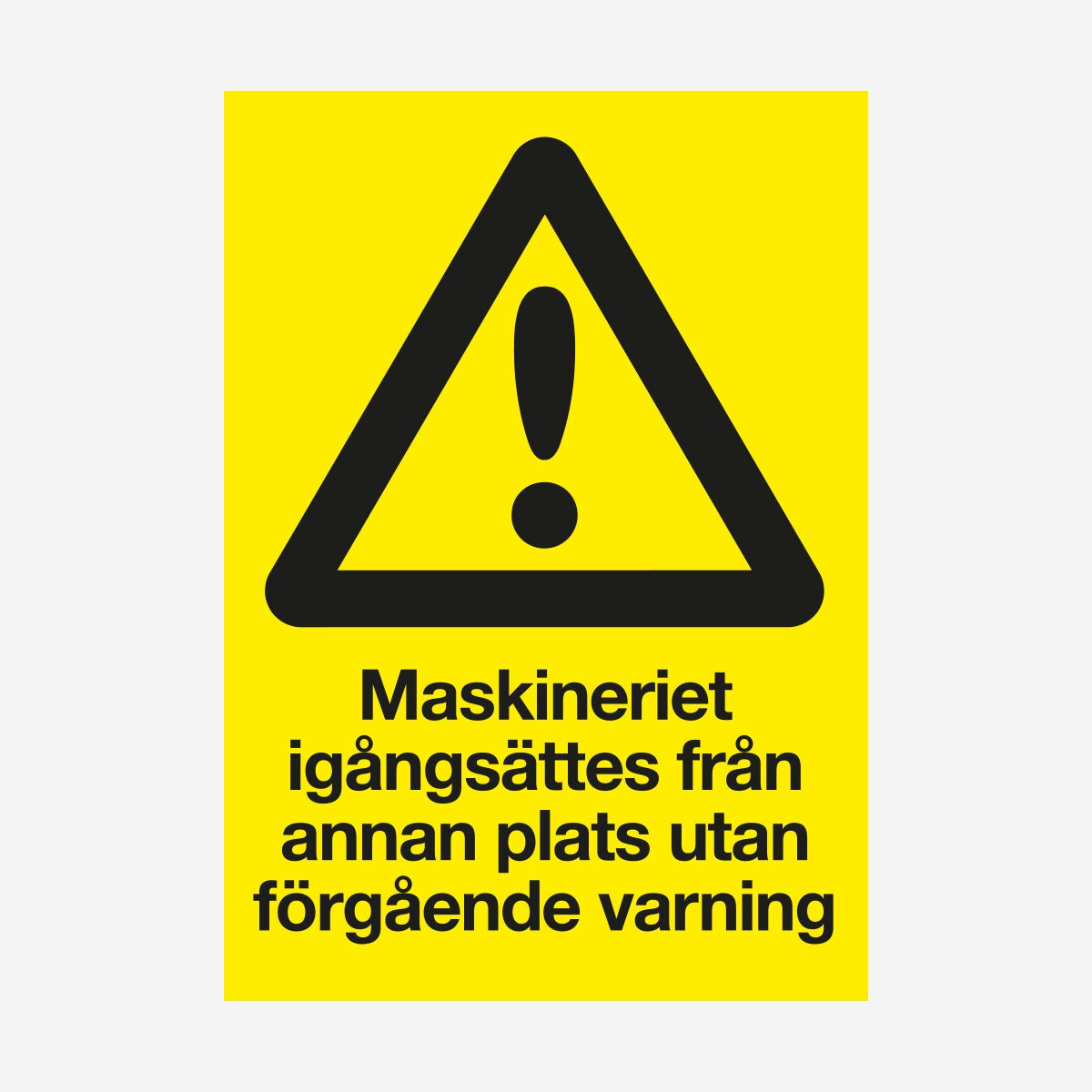 Maskineriet igångsättes en Skylt från Nordisk skylt