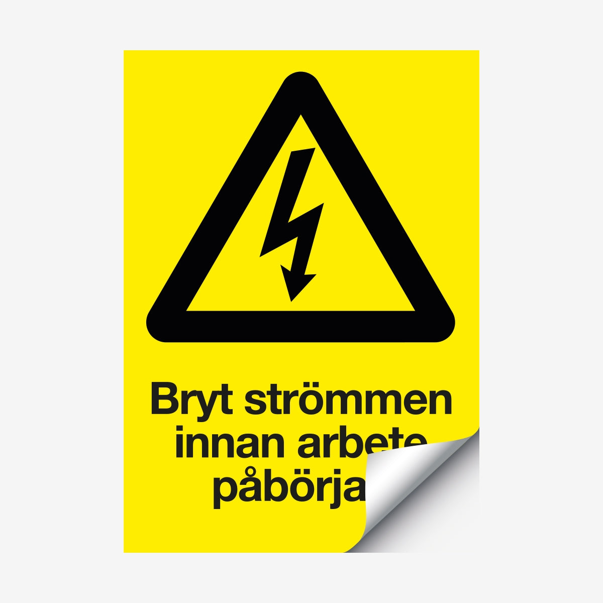 Bryt strömmen en Skylt från Nordisk skylt
