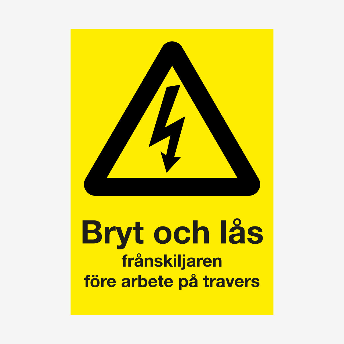 Bryt och lås... Travers en Skylt från Nordisk skylt