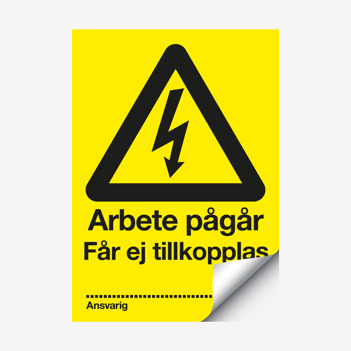 Arbete pågår får ej tillkopplas en Skylt från Nordisk skylt