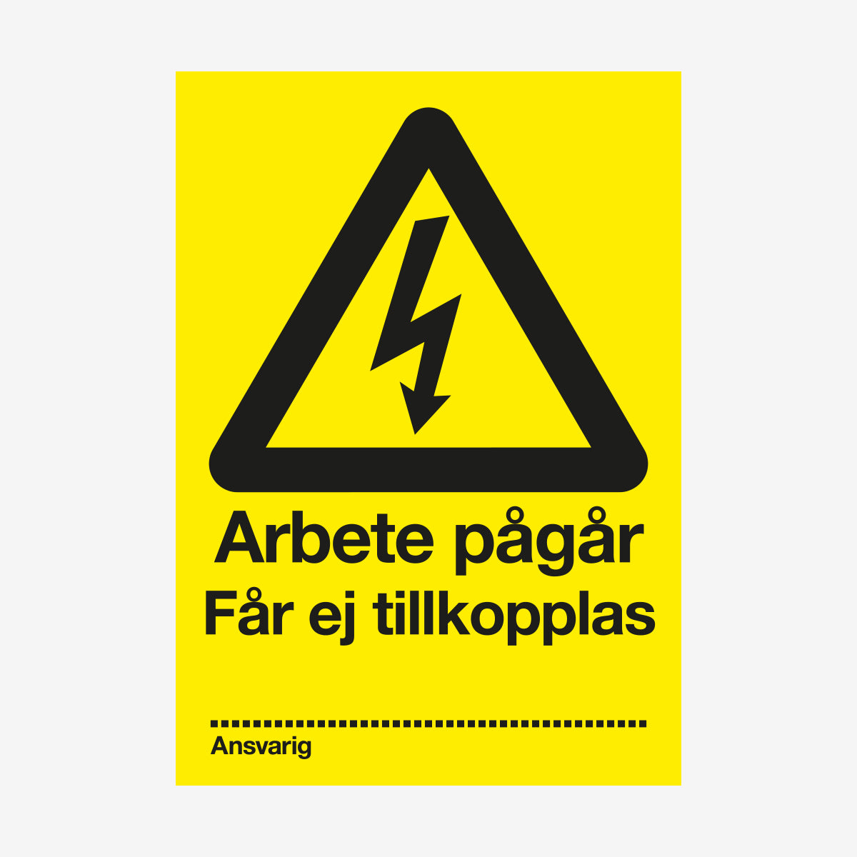 Arbete pågår får ej tillkopplas en Skylt från Nordisk skylt