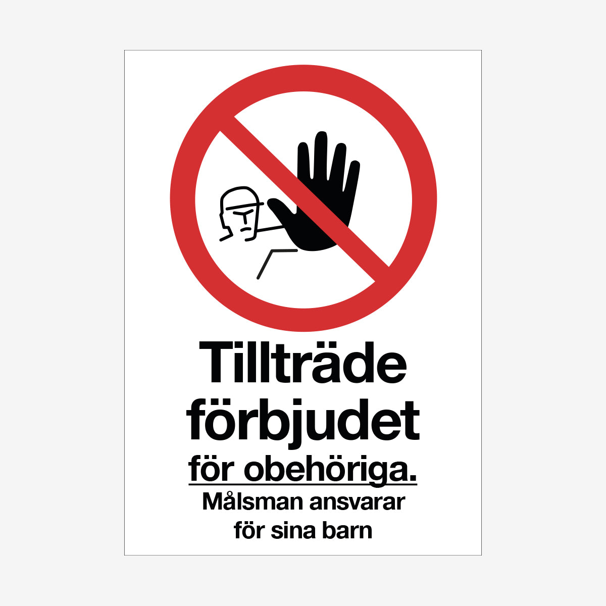 Tillträde förbjudet för obehöriga en Skylt från Nordisk skylt