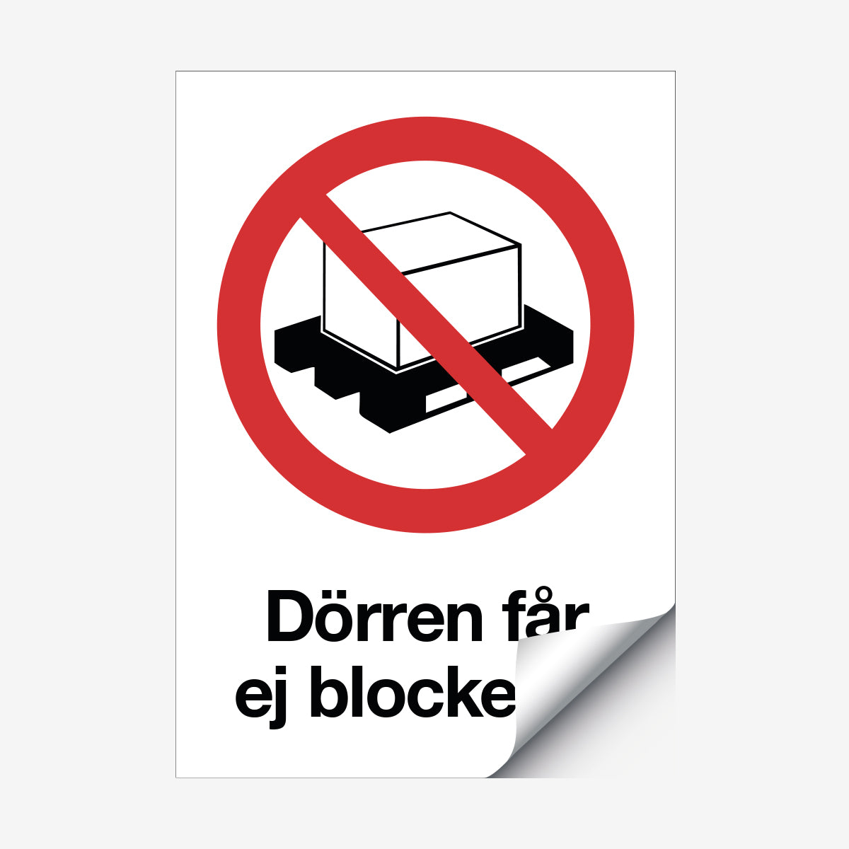 Dörren får ej blockeras en Skylt från Nordisk skylt