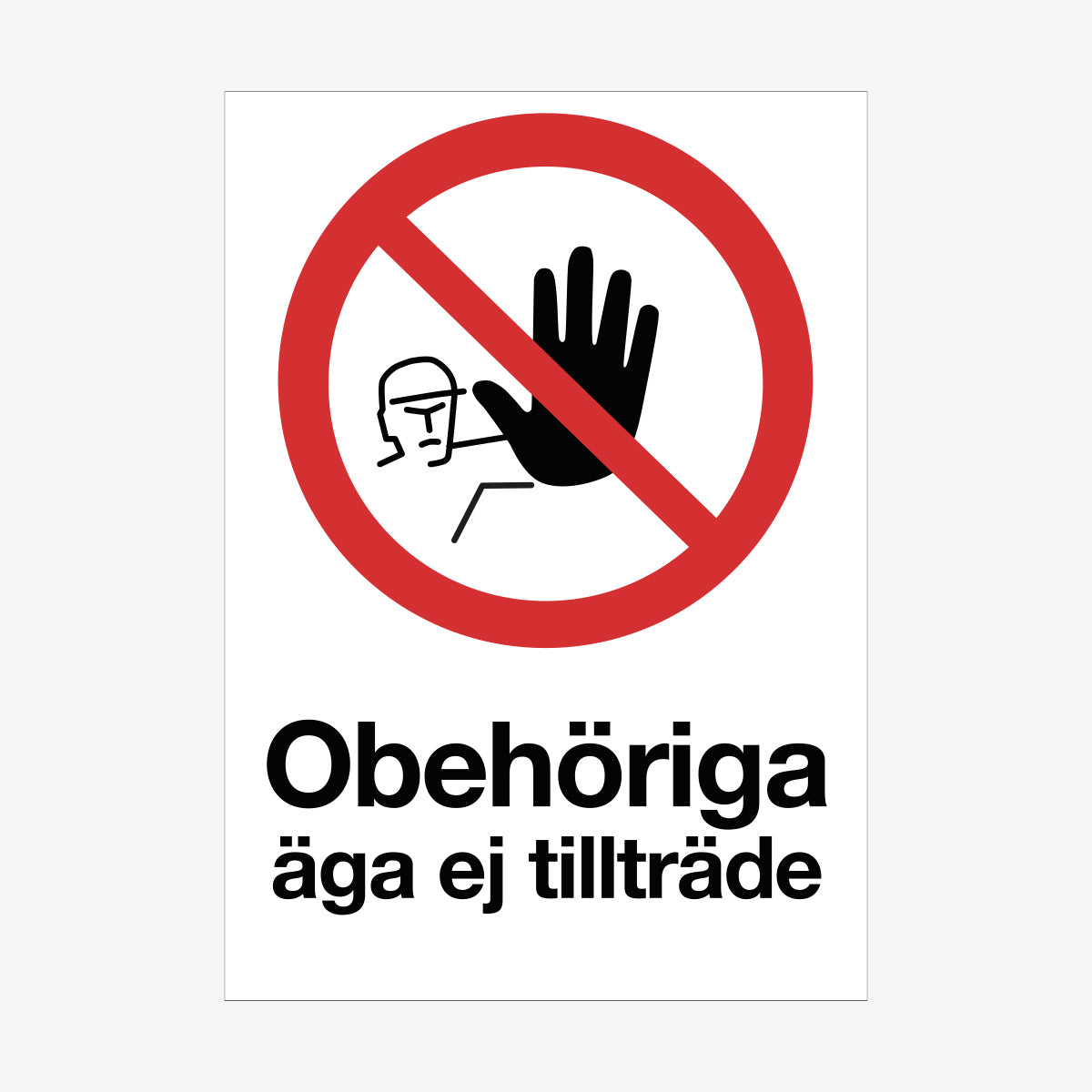 Obehöriga äga ej tillträde en Skylt från Nordisk skylt