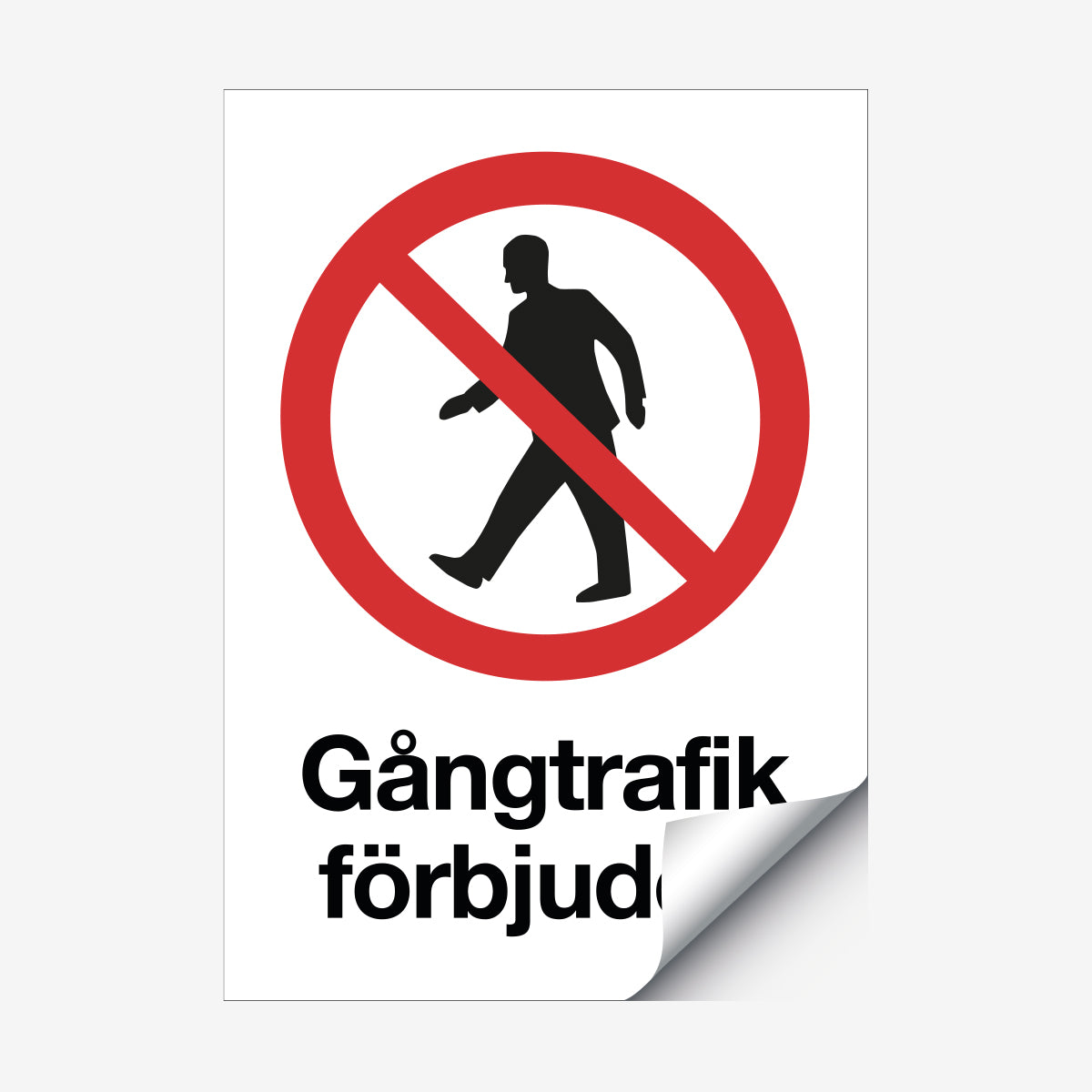 Gångtrafik förbjuden en Skylt från Nordisk skylt