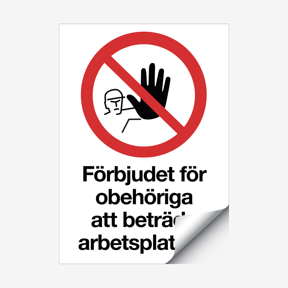 Förbjudet för obehöriga att beträda arbetsplatsen en Skylt från Nordisk skylt