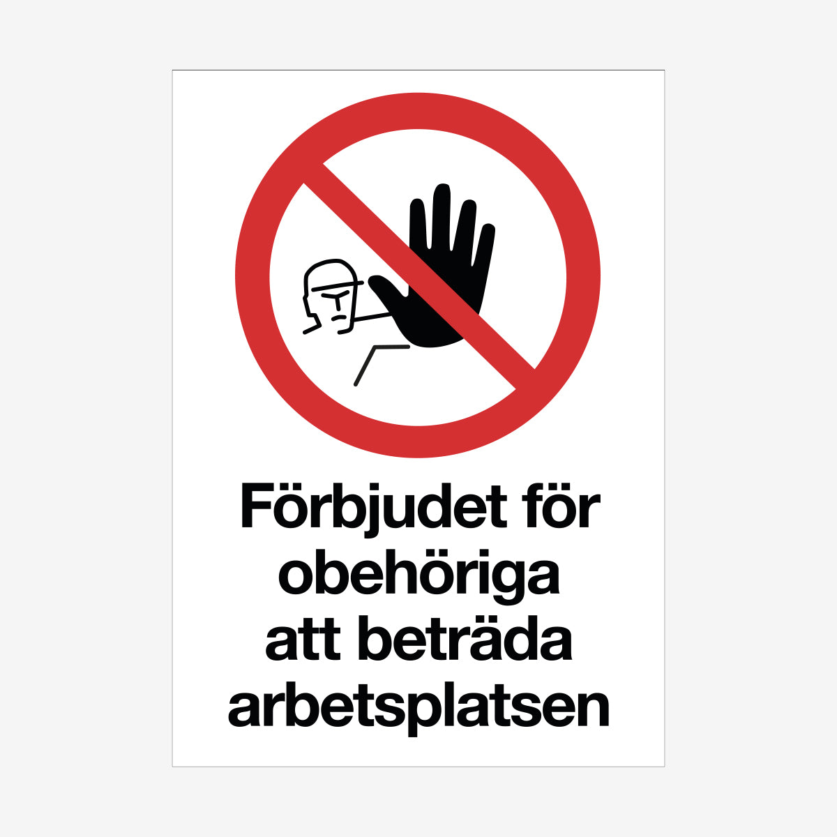 Förbjudet för obehöriga att beträda arbetsplatsen en Skylt från Nordisk skylt