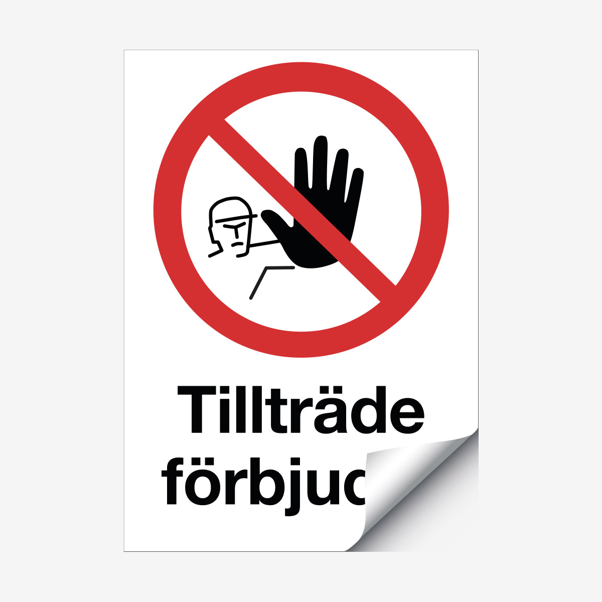 Tillträde förbjudet en Skylt från Nordisk skylt