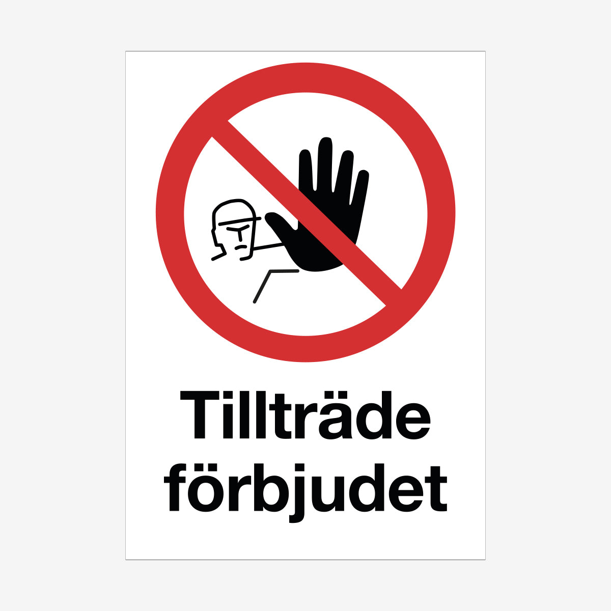 Tillträde förbjudet en Skylt från Nordisk skylt