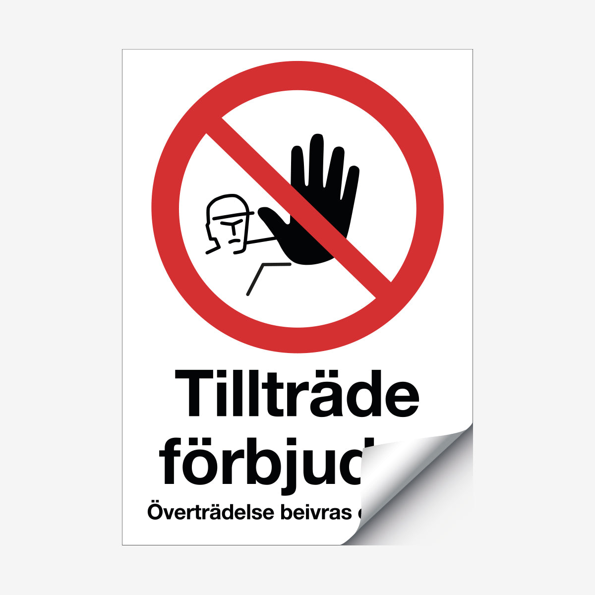 Tillträde förbjudet överträdelse beivras enligt lag en Skylt från Nordisk skylt