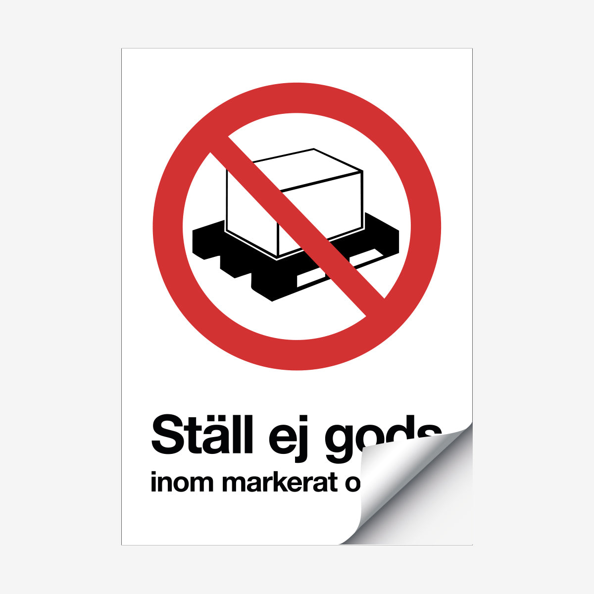 Ställ ej gods inom markerat område en Skylt från Nordisk skylt
