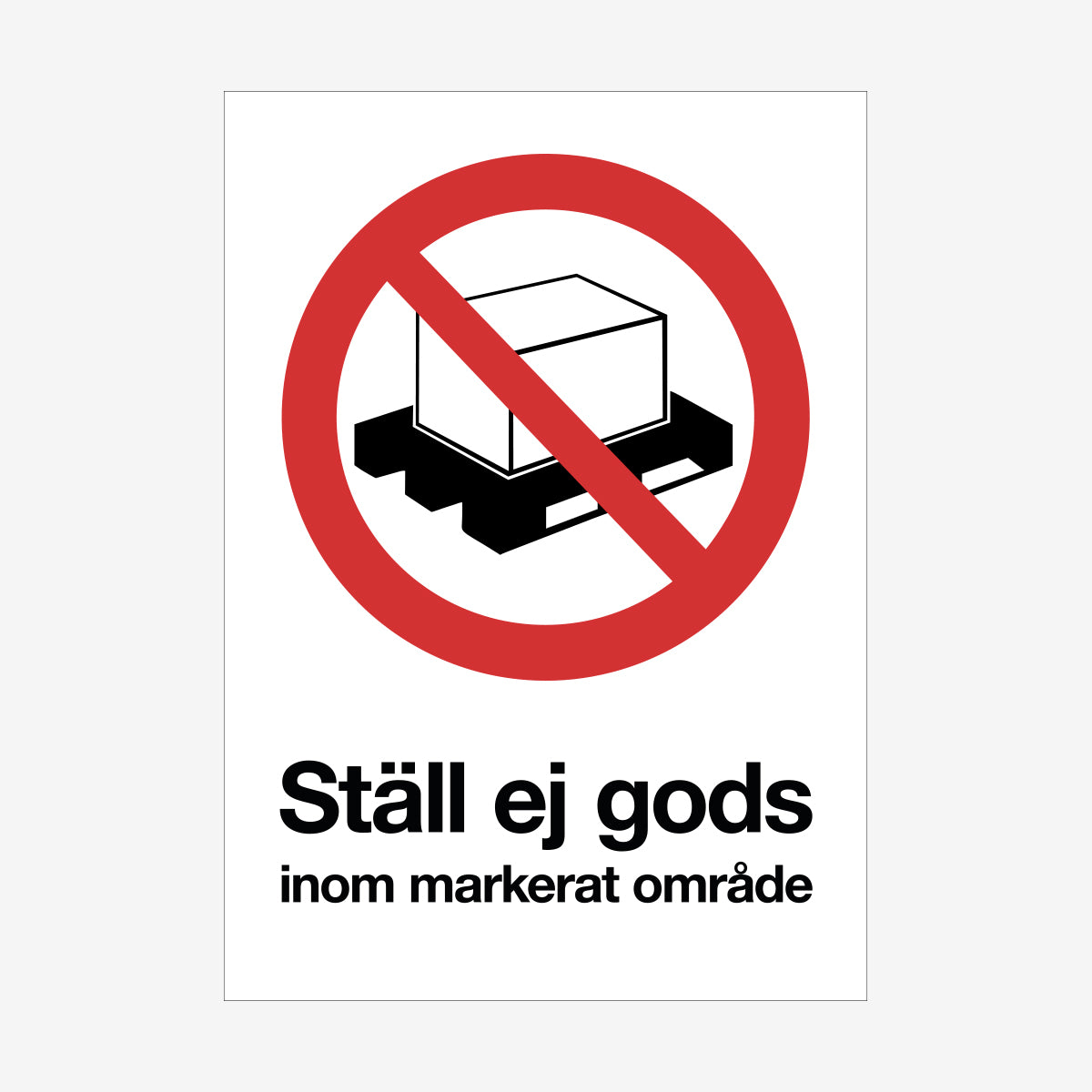 Ställ ej gods inom markerat område en Skylt från Nordisk skylt