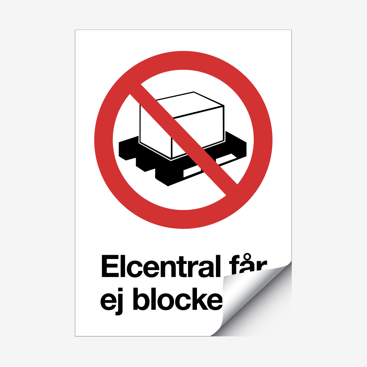 Elcentral får ej blockeras en Skylt från Nordisk skylt