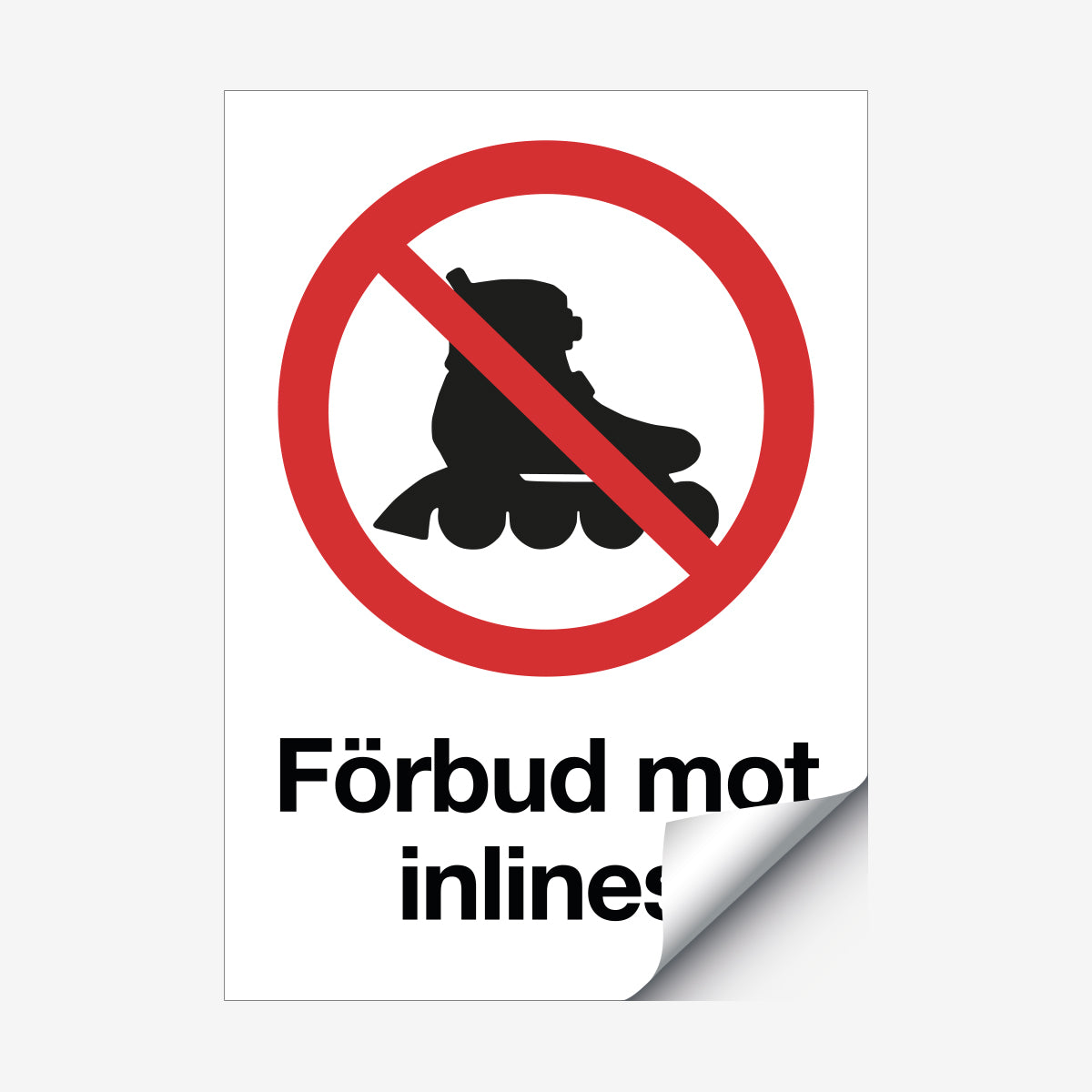 Förbud mot inlines en Skylt från Nordisk skylt