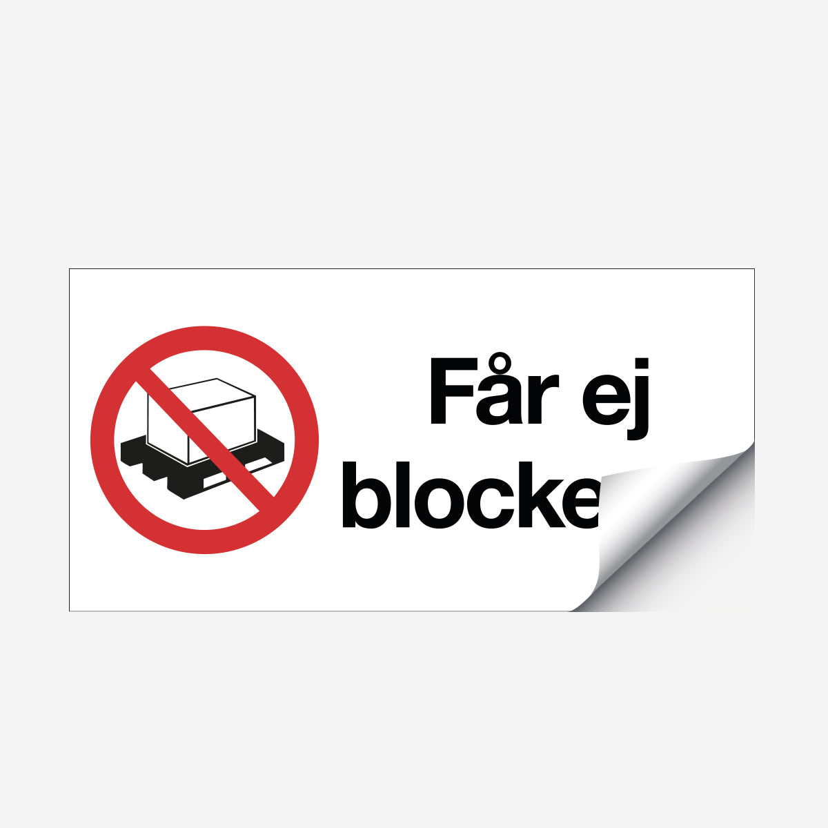 Får ej blockeras en Skylt från Nordisk skylt