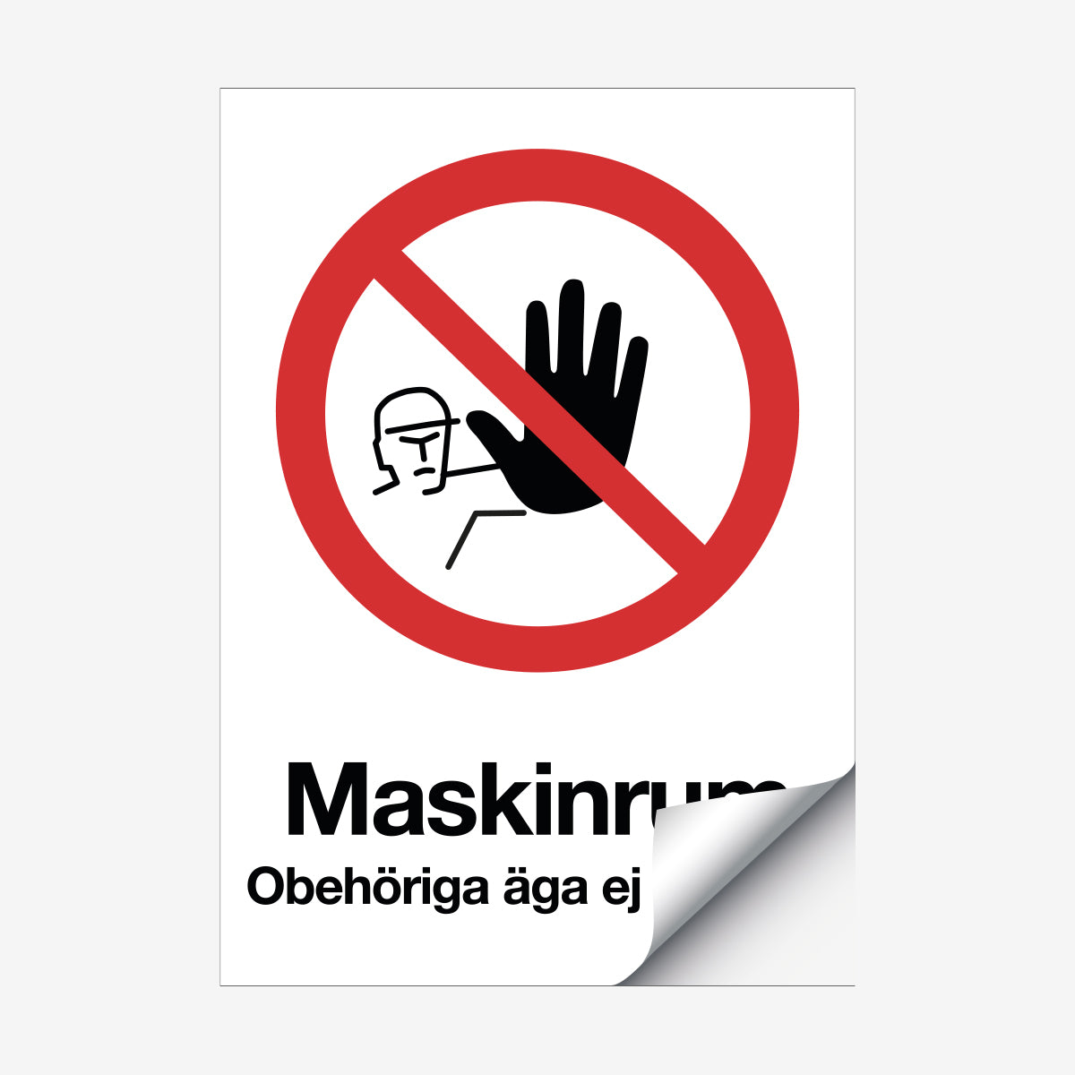 Maskinrum obehöriga äga ej tillträde en Skylt från Nordisk skylt