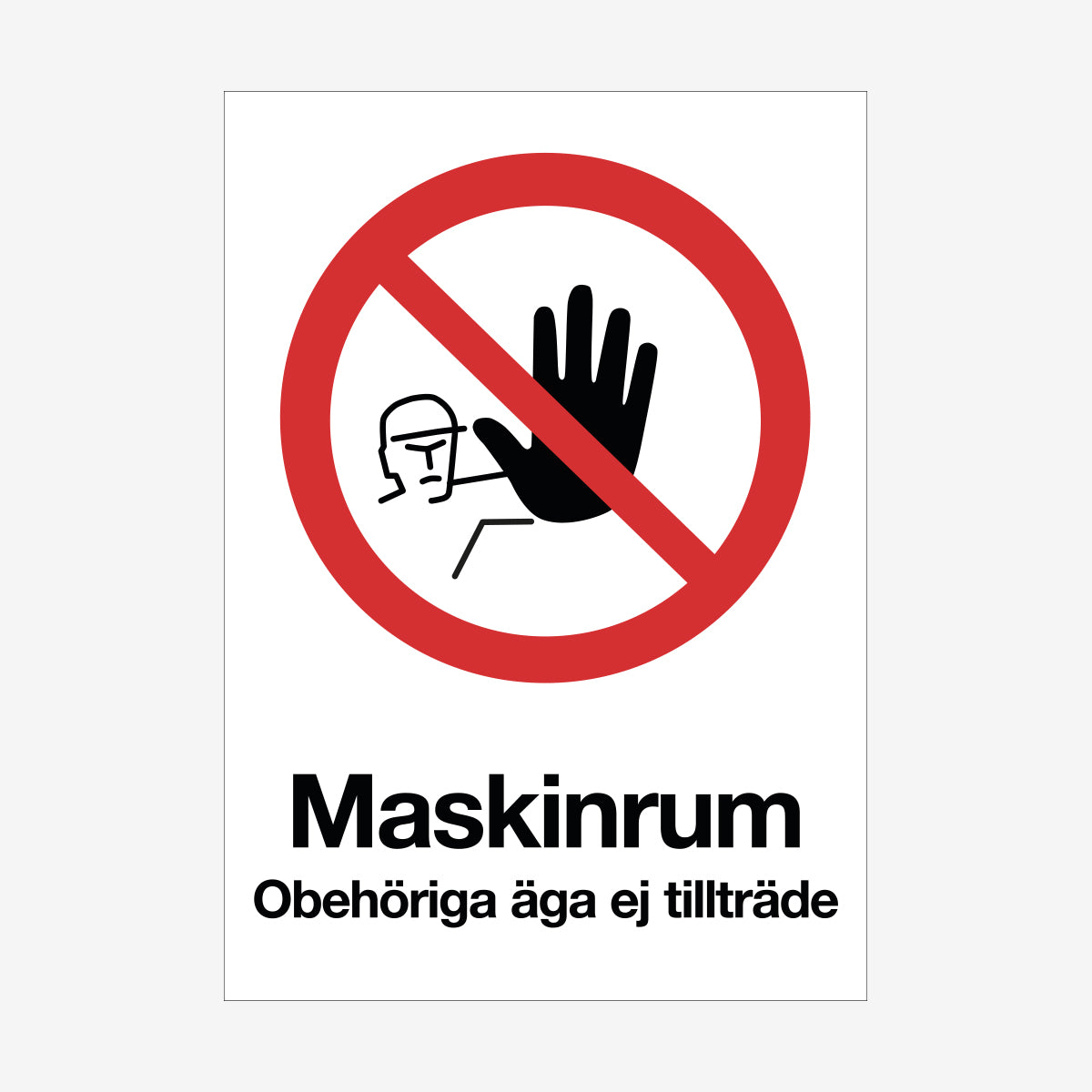 Maskinrum obehöriga äga ej tillträde en Skylt från Nordisk skylt