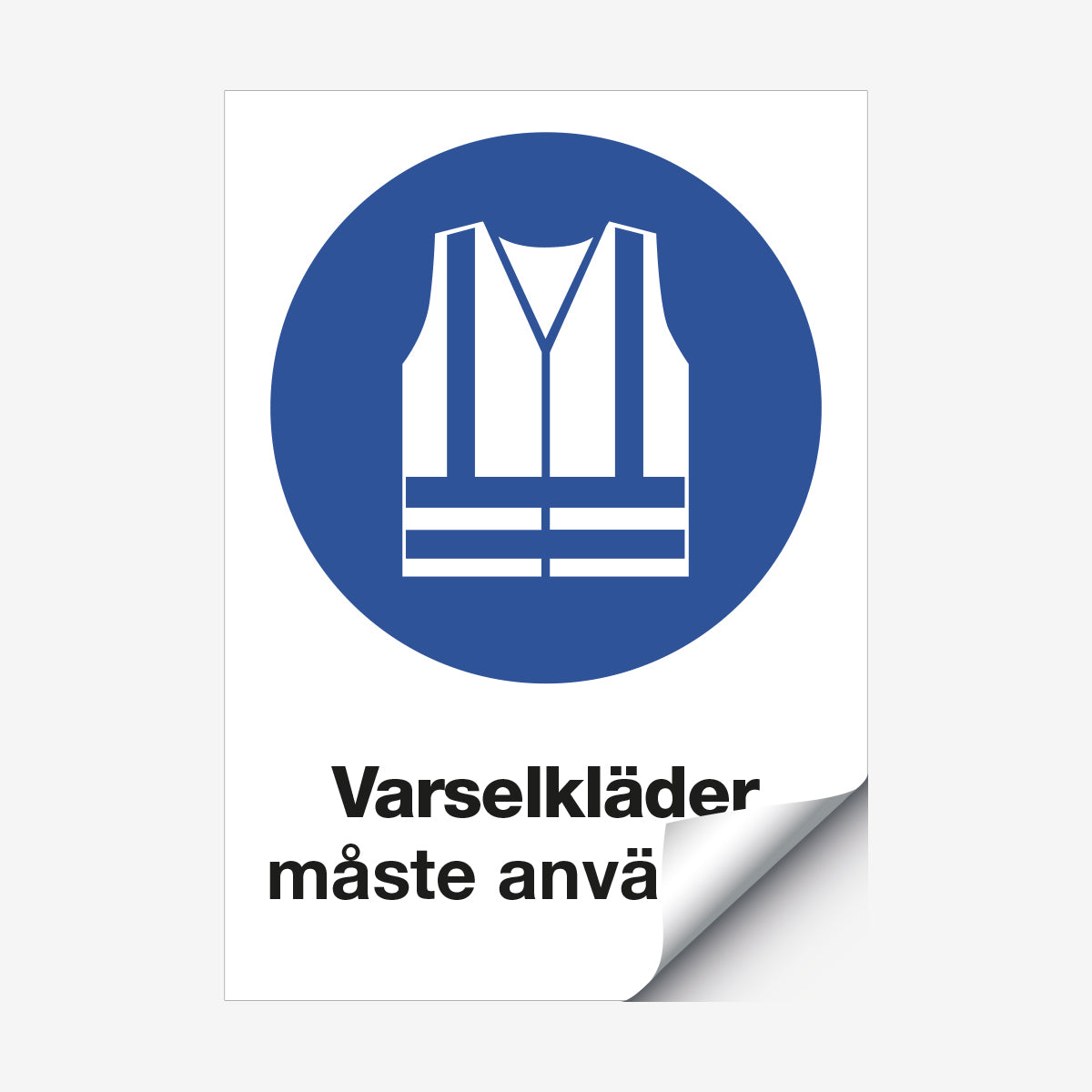 Varselkläder måste användas en Skylt från Nordisk skylt