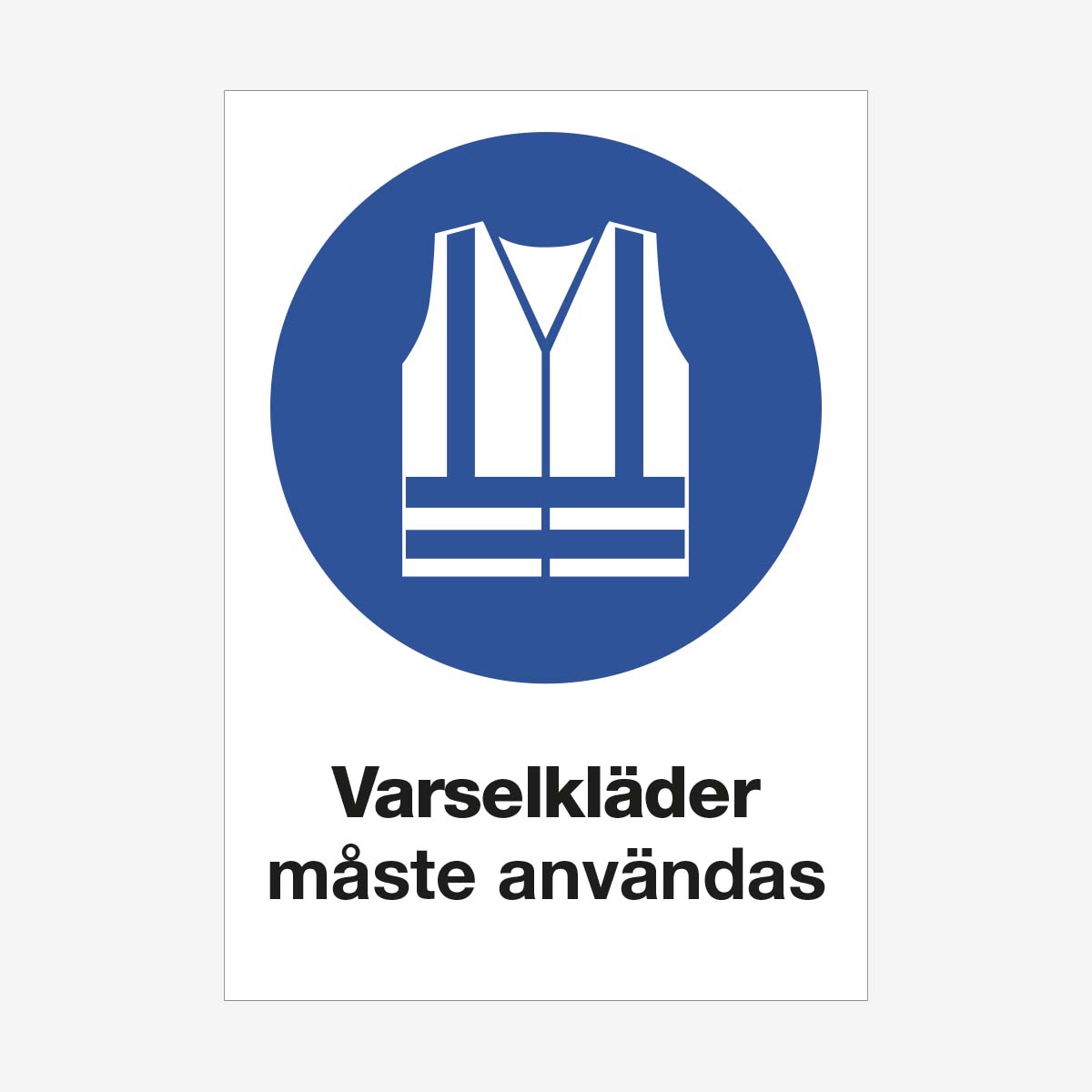 Varselkläder måste användas en Skylt från Nordisk skylt