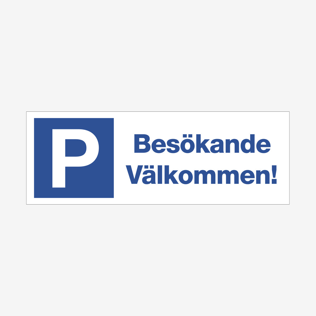 Besökande välkommen! en Skylt från Nordisk skylt