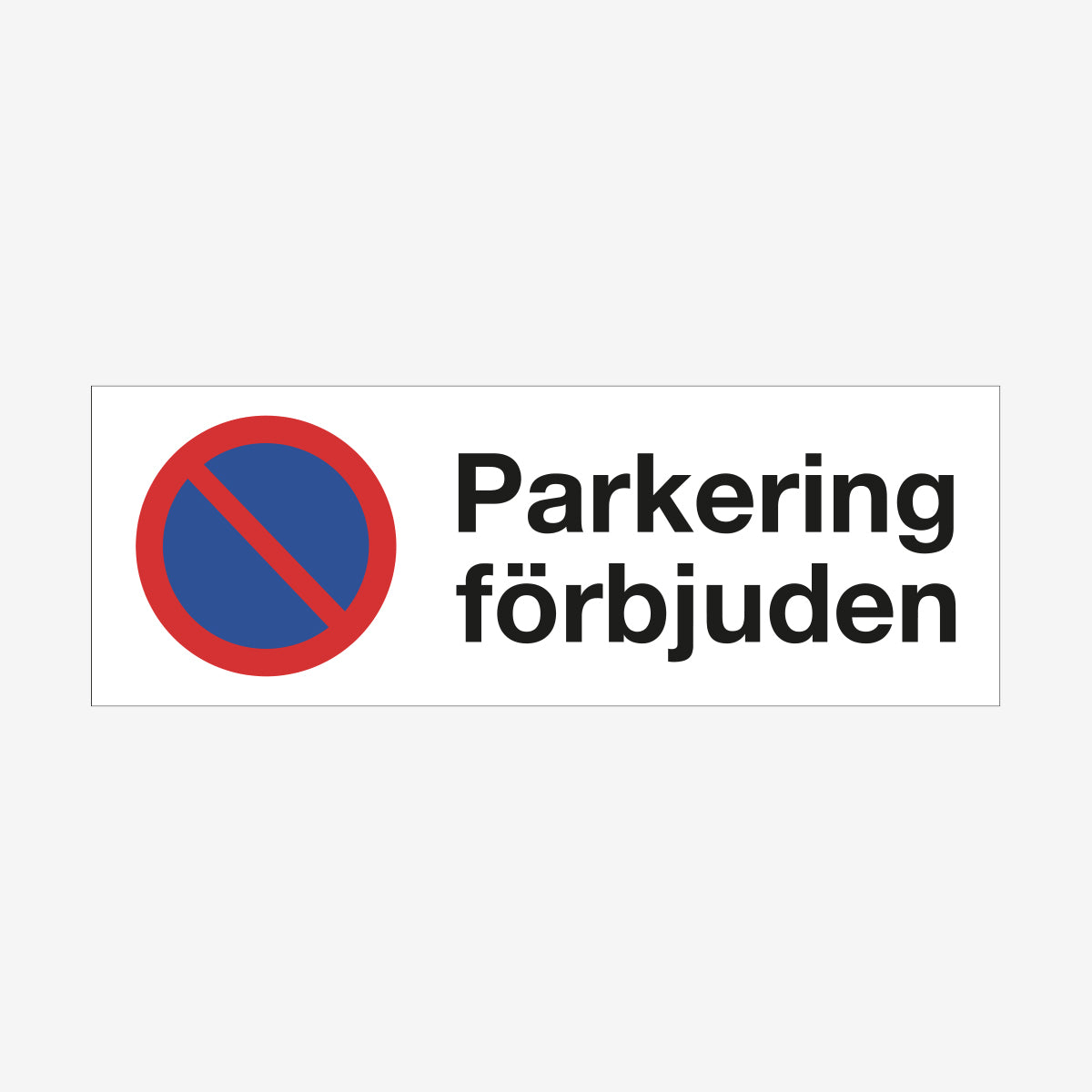 Parkering förbjuden en Skylt från Nordisk skylt
