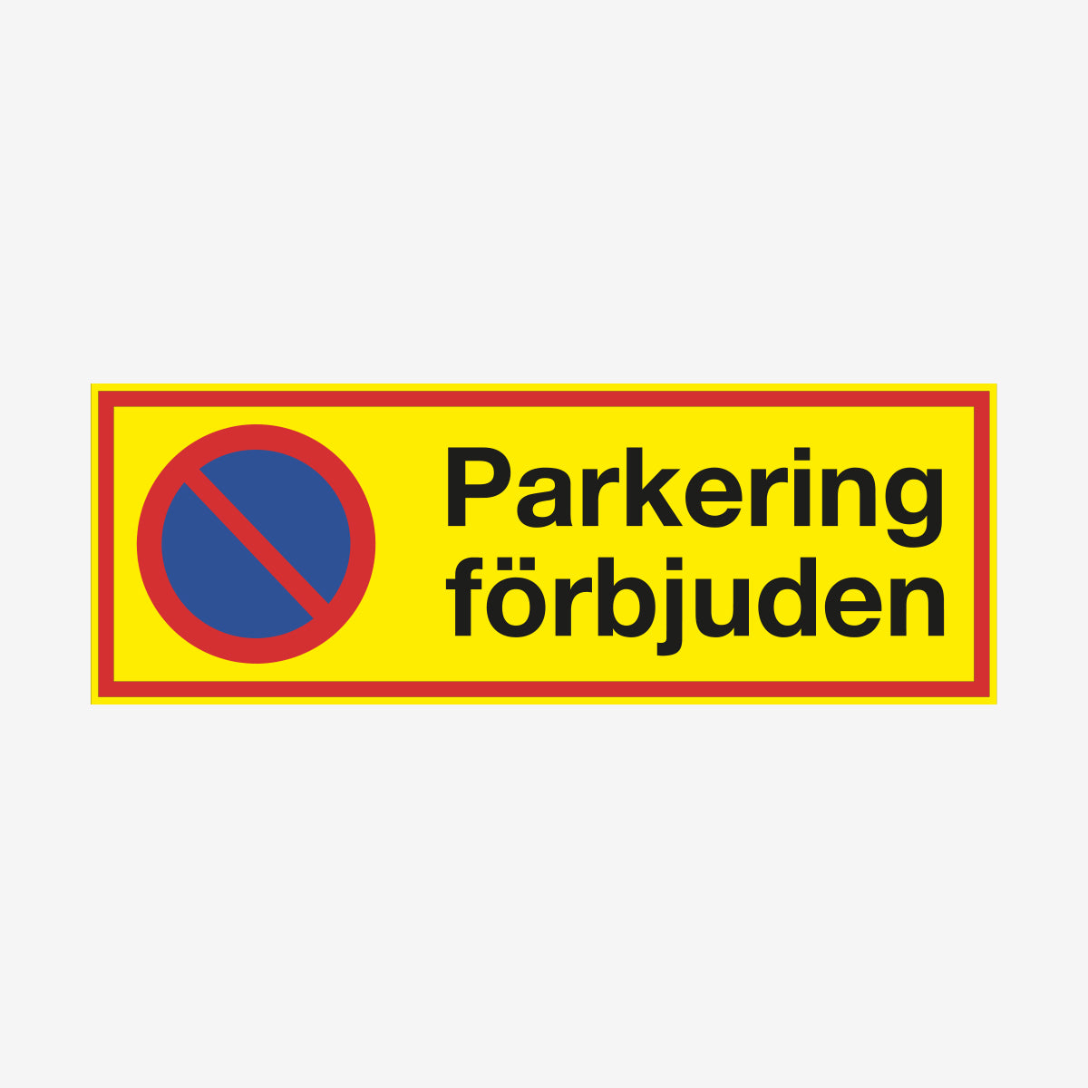 Parkering förbjuden en Skylt från Nordisk skylt