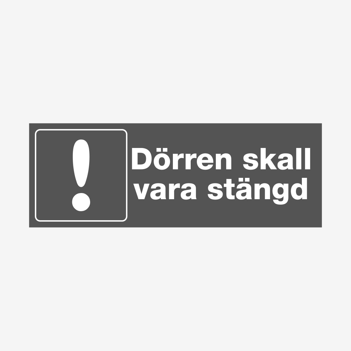 Dörren skall vara stängd en Skylt från Nordisk skylt