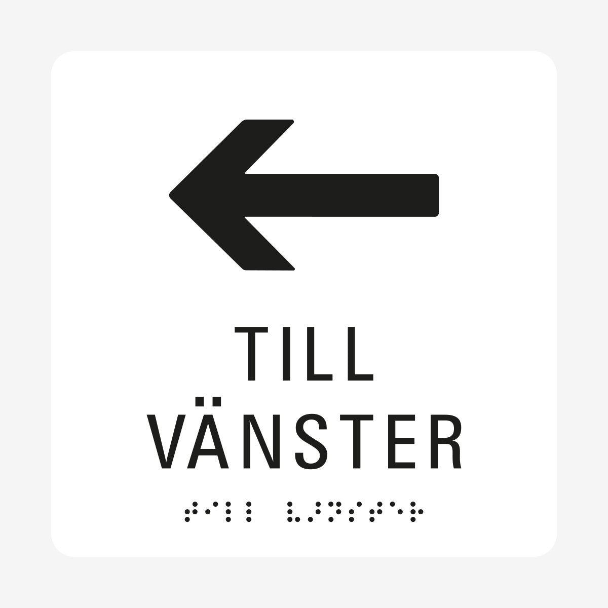Taktil skylt m. brailleskrift PIL VÄNSTER