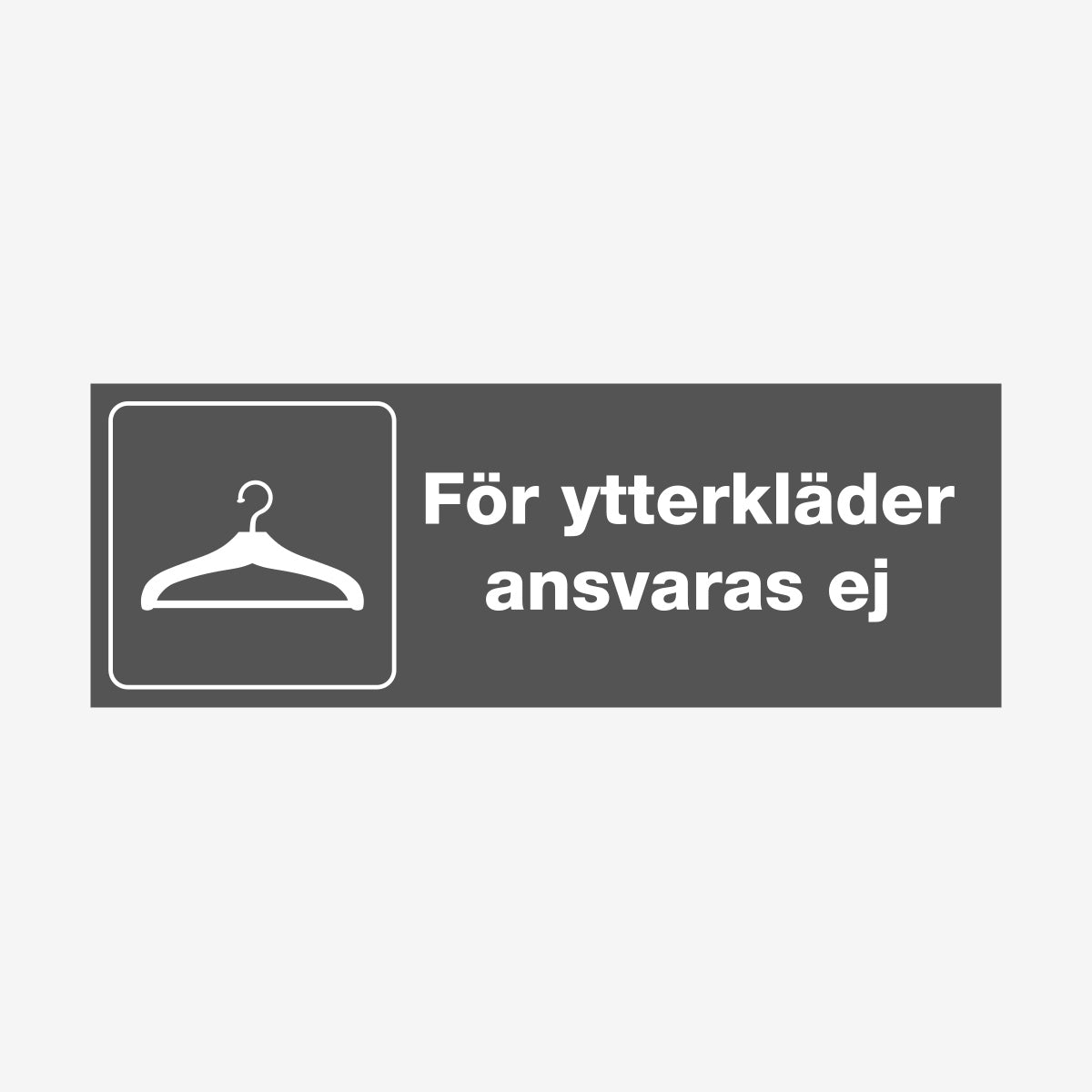 För ytterkläder ansvaras ej