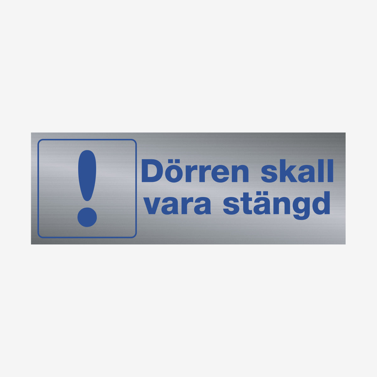 Dörren skall vara stängd