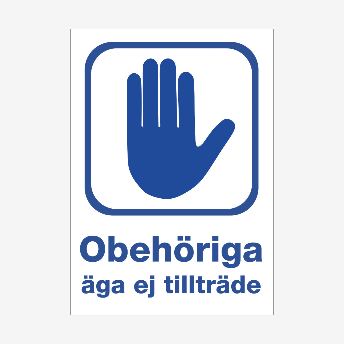 Obehöriga äga ej tillträde